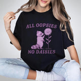 All Oopsies No Daisies T-shirt, Funny Shirt For Women, Raccoon Funny Shirt, Vintage Drawing T-Shirt, Cartoon Meme T-Shirt, Cute Raccoon Tee, Women's T