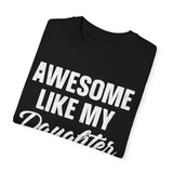 Awesome Like My Daughter Dad T-shirt, Funny Mens Crewneck Sweatshirt, Dad Daughter hoodie, T-shirt for Dads, Fathers Day Gift, Graphic Design