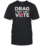 Dragqueen Drag Out The Vote Shirt