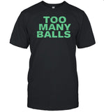 Athletic Too Many Balls T Shirt