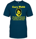 Barely Legal Gary Webb The Only Journalist To Die By Suicide By 2 Gunshots To Back Of The Head Shirt