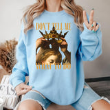 ''Dont Tell Me What To Do'' Shirts