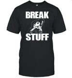 Artbylid Break Stuff Smash Things Shirt