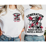 Customized Gen X Raised on hose water and neglect tshirt, Custom Year est.1972 Of Birth Shirt, The True FAFO Gen X new version Two side shirt Raised on Hose Water and Neglect shirt, Gen X tshirt
