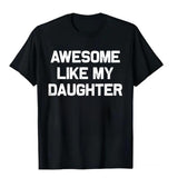 Awesome Like My Daughter T-shirt, Funny Mens Crewneck Sweatshirt, Dad Daughter hoodie, T-shirt for Dads, Fathers Day Gift, Graphic Design