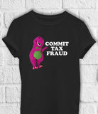 Commit Tax Fraud Meme T Shirt - Funny Meme Shirt Parody Tee Unisex Apparel with Humorous and Ironic Appeal