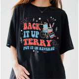 Back It Up Terry Put It In Reverse Shirt, Fourth of July Shirt, American Flag Shirt, Independence Day Shirt, Funny Teeshirt Unisex