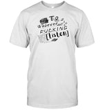Dear To Whoever Didn't Fucking Listen T Shirt