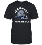 Dak Prescott Yeah Here We Go T-Shirt