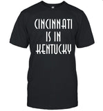 Cleveland Guardians Cincinnati Is In Kentucky T-Shirt
