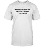 Dua Lipa Hating Pop Music Doesn't Make You Deep T-Shirt_1
