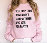 (New Design) Self-Respecting Women Don't Sleep Sweatshirt, Sweatshirt - Tshirt - Hoodie, Feminist Activist Shirt, Women's Right Gift