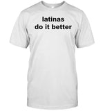 Ashley Latinas Do It Better T Shirt
