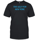 Dramaforbreakfast Store Too Ugly For New York Shirt