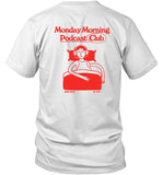 2024 Monday Morning Podcast Club White New T Shirt