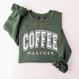 Coffee Weather Sweatshirt, Season Crewneck, Coffee Lover Gifts Sweatshir
