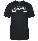 Be more American shirt_1