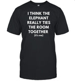 Dishonorablementions I Think The Elephant Really Ties The Room Together Shirt