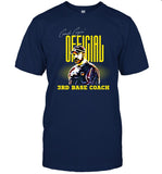 Coach Cryin' 3rd Base Coach T-Shirt_1