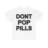 Dont Pop Pills Anti Drugs Y2k 90s Hip-Hop Vibes Heavy Cotton Graphic T-Shirt Tshirt Shirt HipHop Rap Tee Casual Classic Fashion Menswear Top Style001