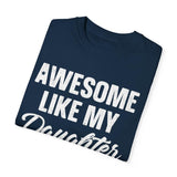 Awesome Like My Daughter Dad T-shirt, Funny Mens Crewneck Sweatshirt, Dad Daughter hoodie, T-shirt for Dads, Fathers Day Gift, Graphic Design