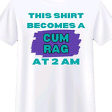 2AM This Shirt Becomes A Rag T-Shirt, Cotton Menswear Top funny meme Sport Underwear t shirt