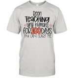 Been Teaching Tiny Humans For 100 Days You Canâ€™t Scare Me shirt
