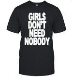 Dom Dolla Girl Don't Need Nobody T-shirt