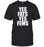 Alex Yes Fats Yes Fems Shirt