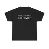 Divorced Parents Survivor Unisex Heavy Cotton Tee - Funny Shirt - Family Shirt - Mom - Dad - Parents - Joke Shirt - Gift for Men and Women