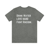 Drink Water Love Hard Unisex T-shirt Style001