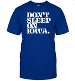 Don't Sleep On Iowa T-Shirt
