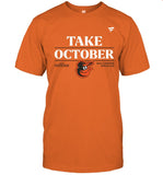 Baltimore Orioles Take October 2023 Postseason T Shirt