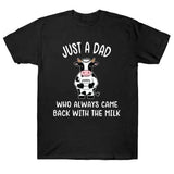 Dad tshirt Just A Dad Who Always Came Back With The Milk T-Shirt, Funny Dad tshirt, Funny Fathers Day Graphic Tee, For Father, Gift For Dad, Full Colo