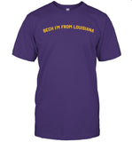 Bech I'm From Louisiana Shirt