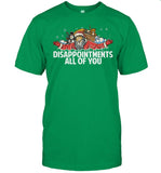 Disappointments All Of You Christmas Shirt