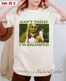Can't Today I'm Swamped T-Shirt, Shrek Funny Trending T-Shirt, Fiona and Shrek T-Shirt, Funny Shrek Trending Tee, Shrek Face Meme Outfit, Gifts graphi