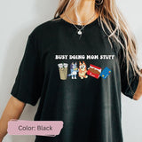 Busy Doing Mom Stuff Sweatshirt, Funny Mom Sweater, Bluey and Bingo Sweatshirt, Mama Sweatshirt, Funny Bluey Dog Sweatshirt, Mom Sweatshirt Cotton Cre