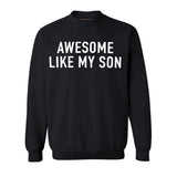 Awesome Like My Son T-shirt, Graphic Unisex Crewneck Sweatshirt, Funny Shirt for Men, T-shirt for Dads, Fathers Day Gift, Graphic Design
