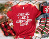 Christmas Lights and Reproductive Rights Christmas Shirt, Abortion Rights Sweatshirt, Feminist Christmas Shirt, Pro-choice Xmas Holiday Tee