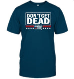 Dan Bonginowearing Donâ€™T Get Dead The Dan Bongino Show Shirt