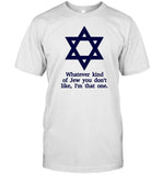 Ben Gold Whatever Kind Of Jew You Don't Like I'm That One Shirt