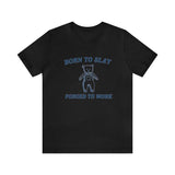 Born To Slay Forced To Work Shirt - Funny Shirt Trendy Gift Tiktok Parody Tee Meme Shirts with Humor and Ironic Appeal