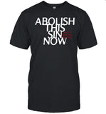 Abolish This Sin Now Black Shirt