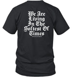 Assholes Live Forever We Are Living In The Softest Of Times Shirt