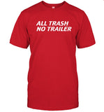 All Trash No Trailer T-Shirt Whiskey Biz