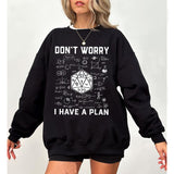 Don't Worry I Have a Plan Sweatshirt, Dunge0ns and Drag0ns Sweatshirt, Funny Game Shirt, Gifts for D&D Gamer, Playing Game Shirt, Funny Dungeons D20 T-Shirt, Funny Gamer Sweatshirt