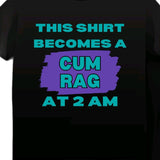 2AM This Shirt Becomes A Rag T-Shirt, Cotton Menswear Top funny meme Sport Underwear t shirt