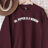 Dr Pepper Is A Woman Sweatshirt T Shirt Hoodie, Feminist Sweatshirt, Feminism, Women Power Shirt, Funny Feminist Sweater, Women Empowerment, Dr.Pepper