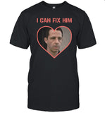 Cinesthetic I Can Fix Him T-Shirt